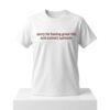 Sorry For Having Great Tits And Correct Opinions Shirt 7 Sorry For Having Great Tits And Correct Opinions Shirt 2
