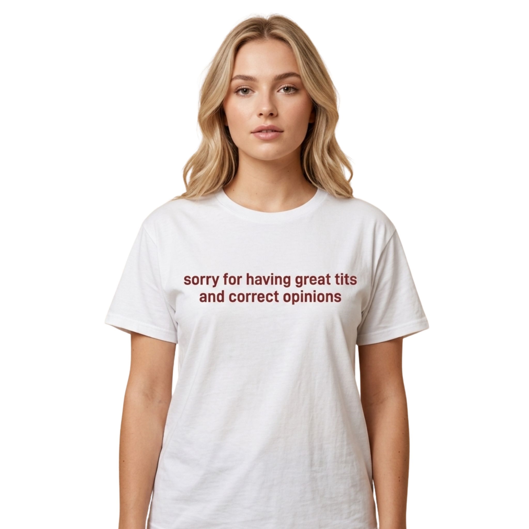 Sorry For Having Great Tits And Correct Opinions Shirt Sorry For Having Great Tits And Correct Opinions Shirt