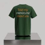 Told My Memory md About You Shirt