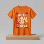 Truth Really Upsets Most People Shirt