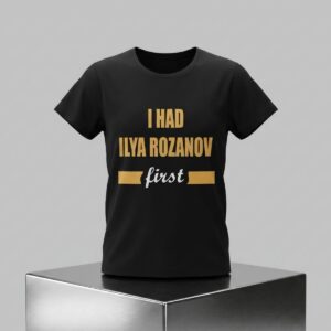 I Had Ilya Rozanov First Shirt 2