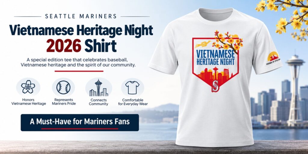 What Makes the Mariners Vietnamese Heritage Night 2026 Shirt a Must Have Piece for Baseball Fans and Cultural Pride