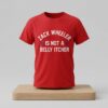Zack Wheeler Is Not A Belly Itcher Shirt 2