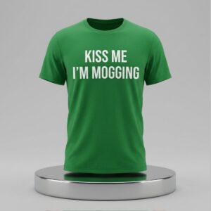 Kiss Me Im Mogging Shirt 2