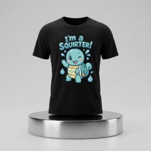 I'm A Squirter Turtle Shirt 2
