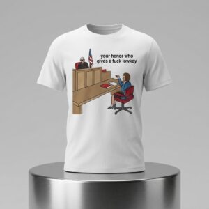 Your Honor Who Gives A Fuck Lowkey Shirt 2
