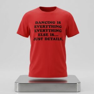 Harry Styles Dancing Is Everything Everything Else Is Just Details Shirt 2