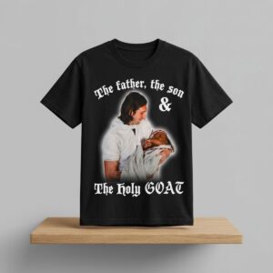 The Father The Son And The Holy Goat Shirt 2
