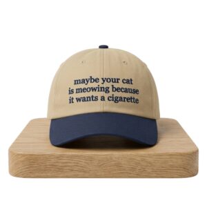Maybe Your Cat Is Meowing Because It Wants A Cigarette Hat 2