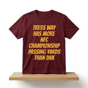 Tress Way Has More NFC Championship Passing Yards Than Dak Shirt 2