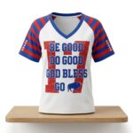 Buffalo Bills Be Good Do Good God Bless Go Bill 2026 Shirt