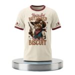 Cat You’ve Just Buttered Your Last Biscuit Shirt