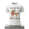 Data Center Id Rather Date A Centaur Shirt 2