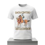 Data Center I'd Rather Date A Centaur Shirt