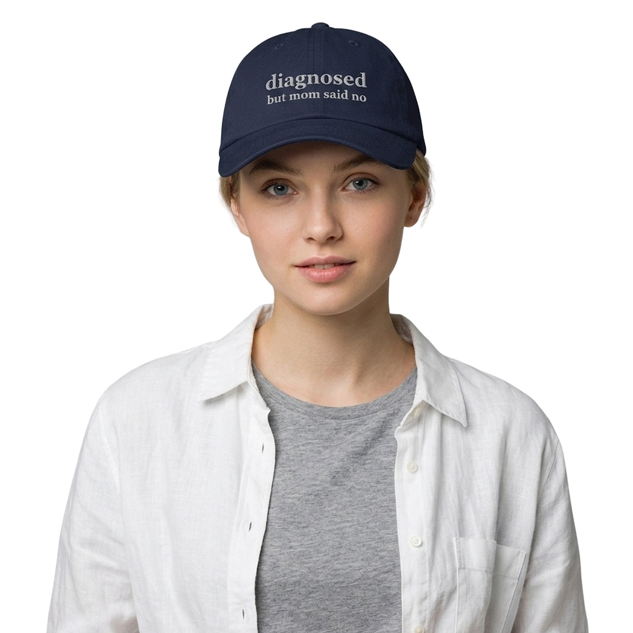 Diagnosed But Mom Said No Hat Diagnosed But Mom Said No Hat