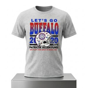 Josh Allen Bills Let's Go Buffalo Patricia Allen Fund Shirt 2