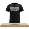 Here Am I Send Me Shirt 4 Here Am I Send Me Shirt 2