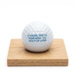 If Found Give To Your Mom I'll Pick It Up Later Golf Ball