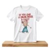 If You Give A Drunk Mouse A Ciggy Shirt 4 If You Give A Drunk Mouse A Ciggy Shirt 2