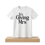 It’s Giving Mrs Shirt