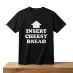 Kanye West Insert Cheesy Bread Shirt