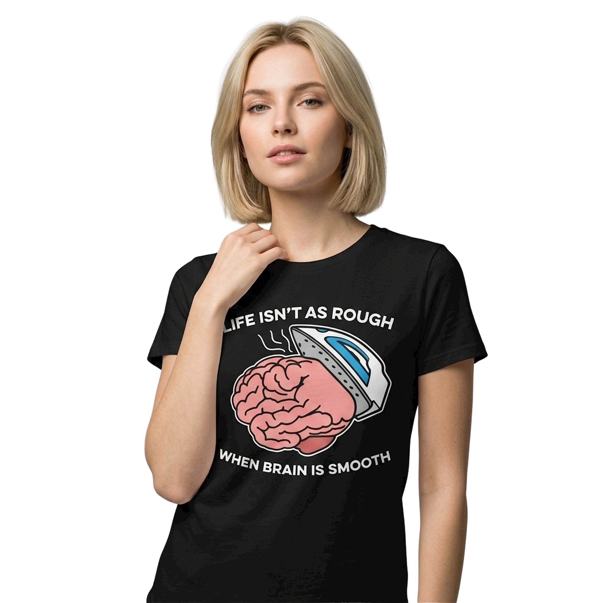 Life Isnt As Rough When Brain Is Smooth Shirt Life Isnt As Rough When Brain Is Smooth Shirt