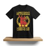 Lobotomy No Comrade Loboto Us Loboto We Shirt