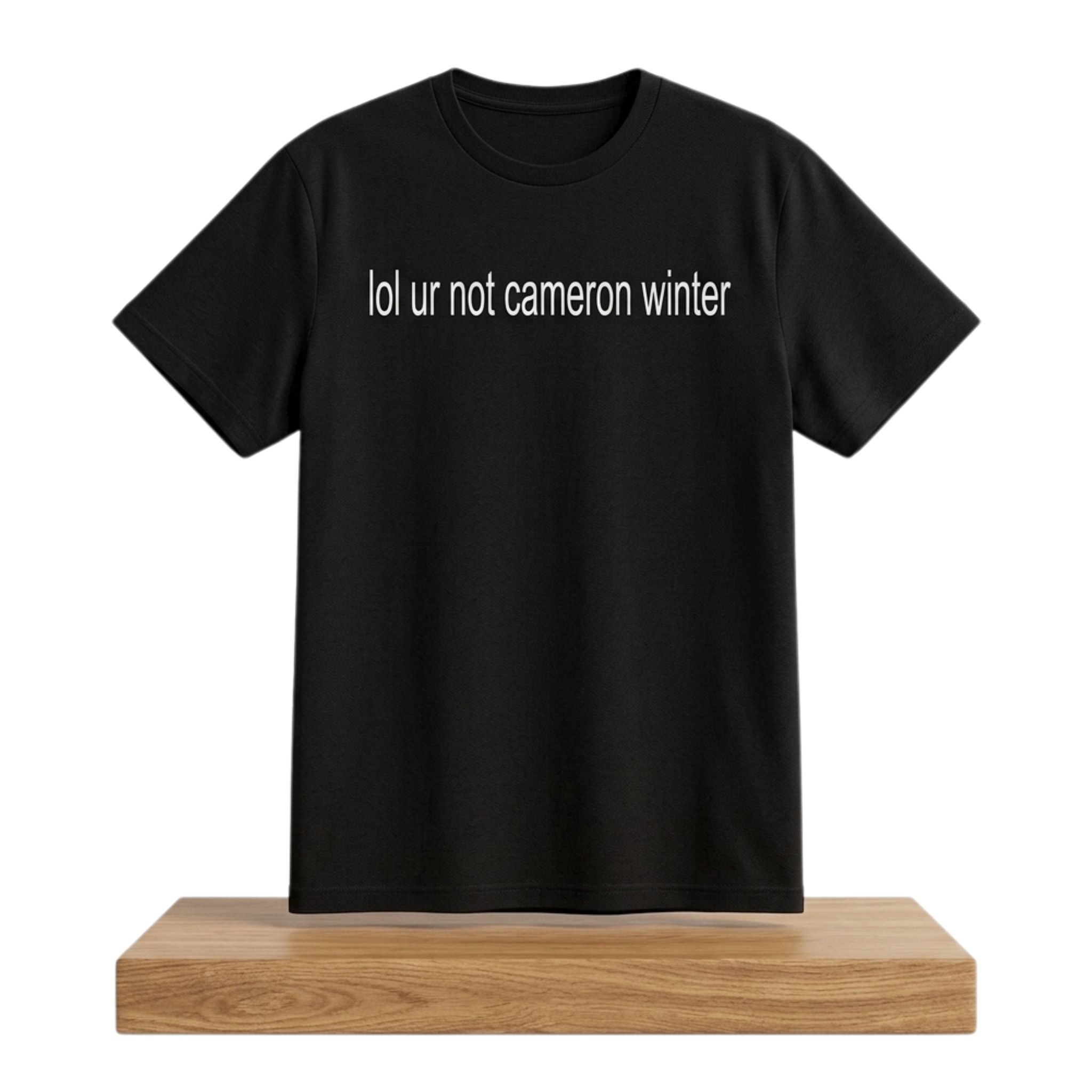 Lol Ur Not Cameron Winter Shirt 1 Lol Ur Not Cameron Winter Shirt 2