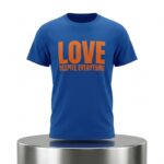 Love Despite Everything Shirt