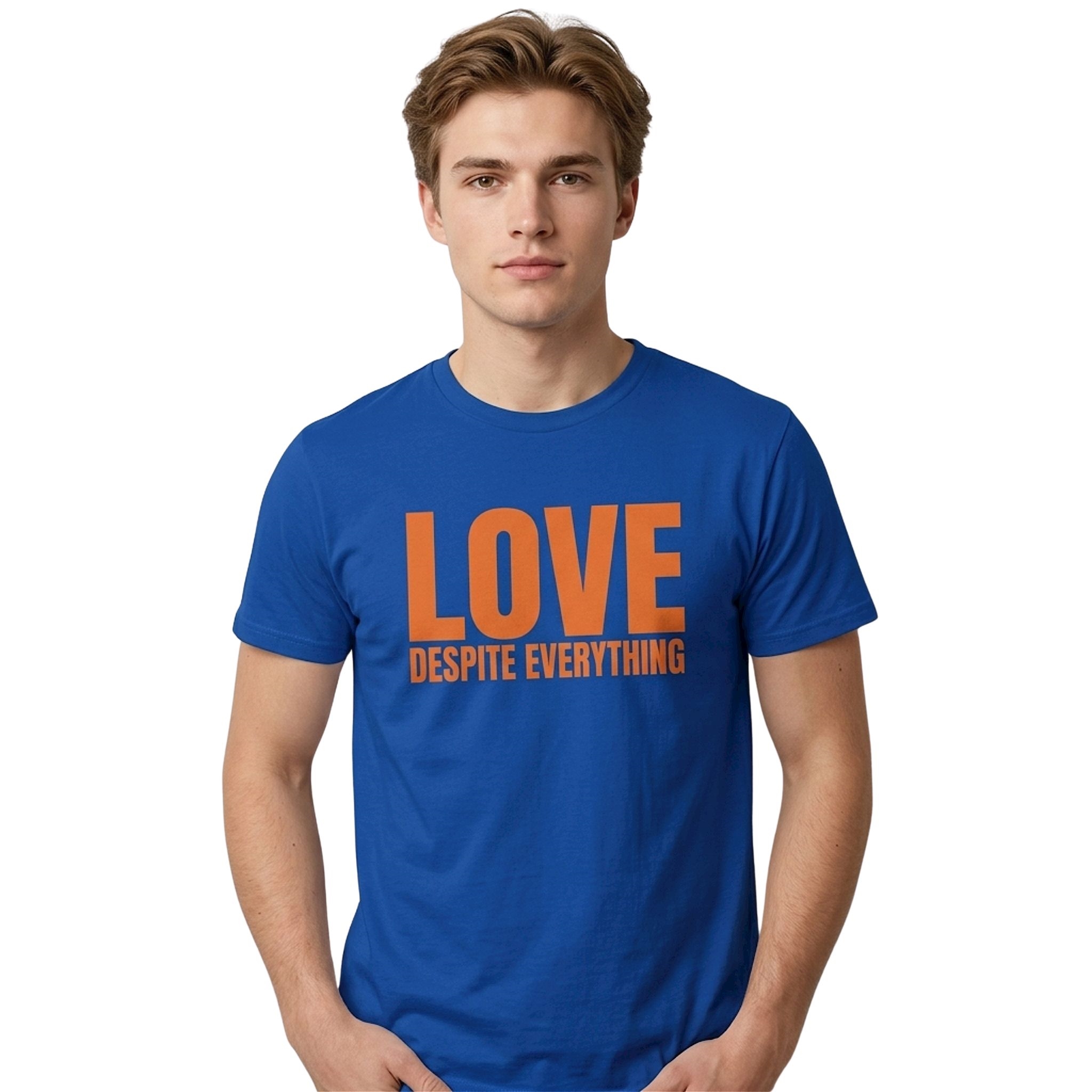 Love Despite Everything Shirt Love Despite Everything Shirt