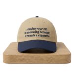 Maybe Your Cat Is Meowing Because It Wants A Cigarette Hat