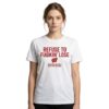 Mimi Colyer Carter Booth Refuse To Fuckin Lose Shirt 4 Mimi Colyer Carter Booth Refuse To Fuckin Lose Shirt 3