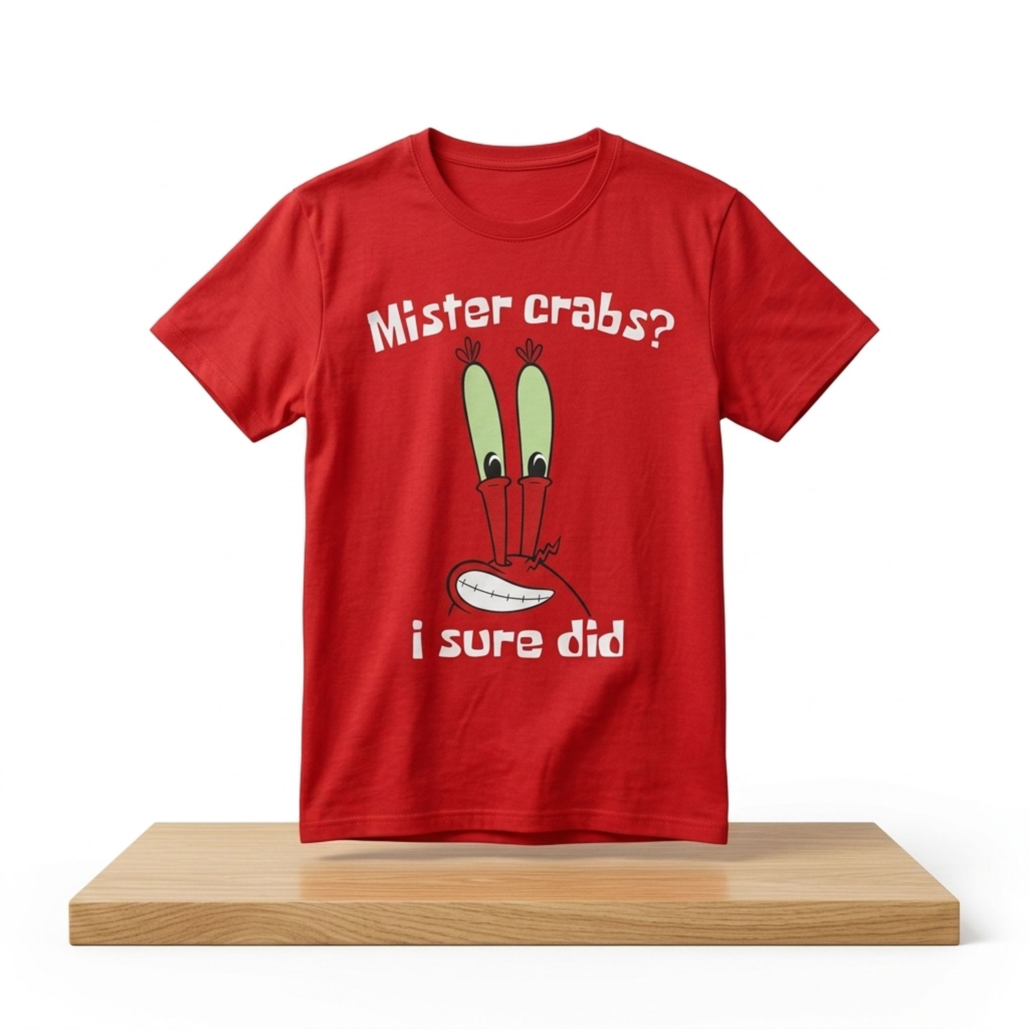 Mister Crabs I Sure Did Shirt 1 Mister Crabs I Sure Did Shirt 2