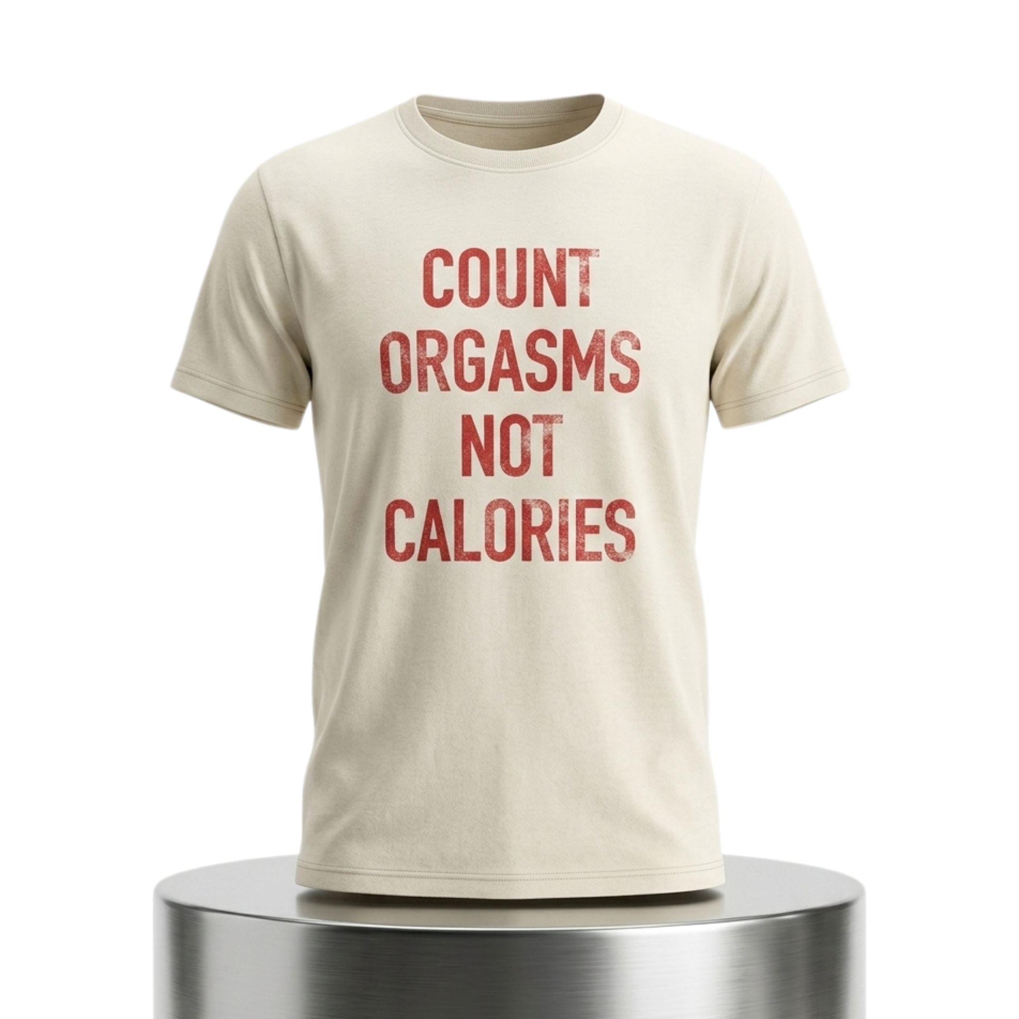 Count Orgasms Not Calories Shirt 1 Count Orgasms Not Calories Shirt (2)