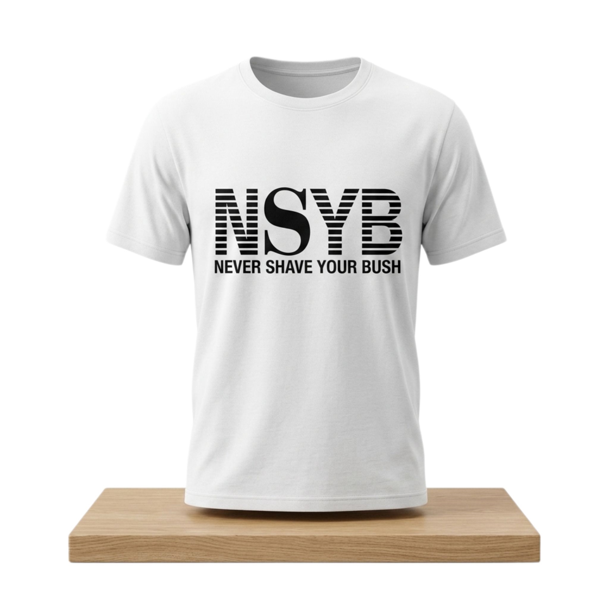 NYSB Never Shave Your Bush Shirt 1 NYSB Never Shave Your Bush Shirt 2