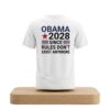 Obama 2028 Since Rules Dont Exist Anymore Shirt 2