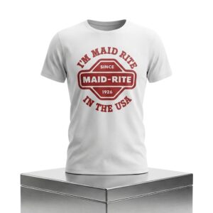 I'm Maid Rite In The USA Since 1926 Shirt 2