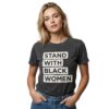 Stand With Black Women Shirt