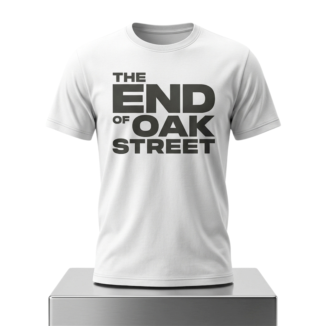The End of Oak Street Shirt 1 The End of Oak Street Shirt
