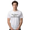 The Matrix Was A Documentary Shirt 3 The Matrix Was A Documentary Shirt