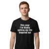 This Year Im Finally Getting My Life Fingered Out Shirt