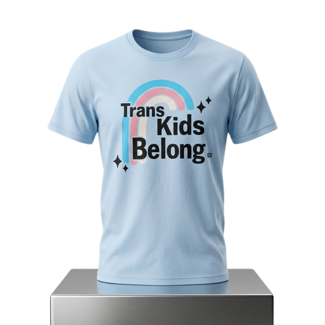 Trans Kids Belong Shirt 1 Trans Kids Belong Shirt 2
