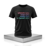 Women's Rights Trans Rights Voting Rights Are Human Rights Shirt