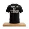 Yeah I'm GAY Got A Yearning For Hot Dogs Shirt 5 Yeah Im GAY Got A Yearning For Hot Dogs Shirt 2