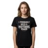 Eric Mittenthal I Probably Need A Hot Dog Shirt 3 Eric Mittenthal I Probably Need A Hot Dog Shirt