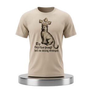 Thy TheyThem Pussy Hath Me Acting Strangeth Shirt 2