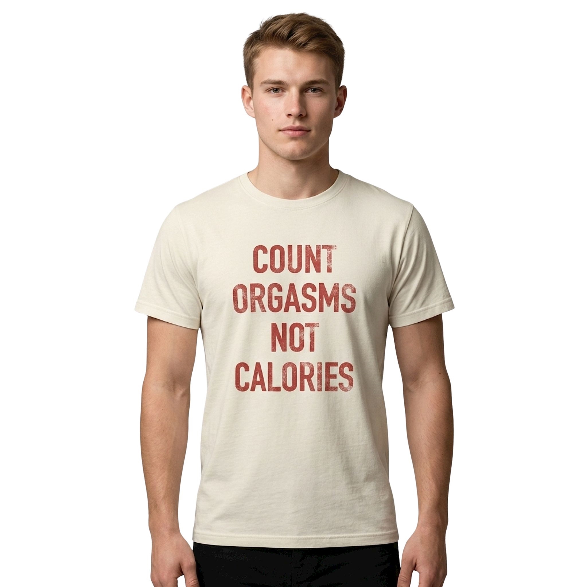 Count Orgasms Not Calories Shirt Count Orgasms Not Calories Shirt