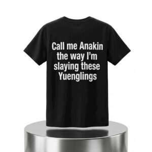 Call Me Annie The Way Im Slaying These Yuenglings Shirt 2