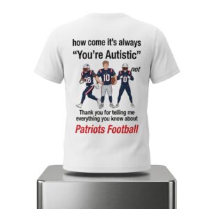 Thank You For Telling Me Everything You Know About Patriots Football Shirt 2