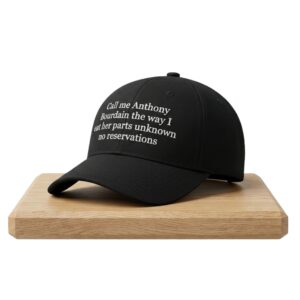 Call Me Anthony Bourdain The Way I Eat Her Parts Unknown No Reservations Hat 2